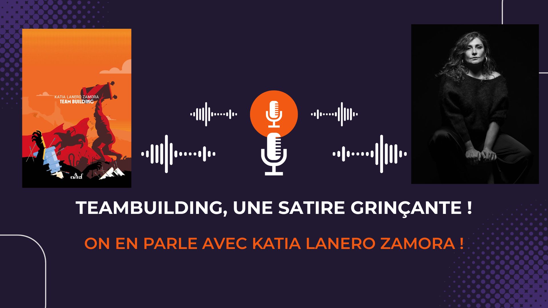 Interview exceptionnelle de Katia Lanero Zamora pour Teambuilding !